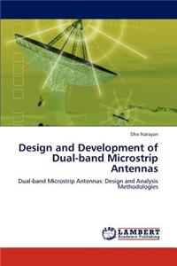 Design and Development of Dual-Band Microstrip Antennas