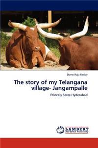 Story of My Telangana Village- Jangampalle