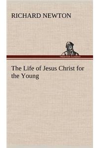 Life of Jesus Christ for the Young
