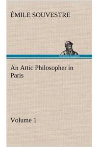 Attic Philosopher in Paris - Volume 1