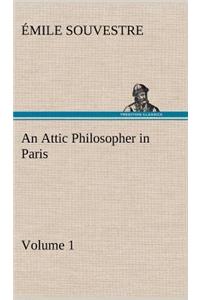 An Attic Philosopher in Paris - Volume 1