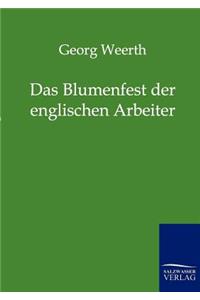 Das Blumenfest der englischen Arbeiter
