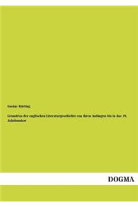 Grundriss Der Englischen Literaturgeschichte Von Ihren Anfangen Bis in Das 19. Jahrhundert