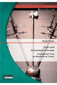 1618-1648 - Schicksalsjahre Europas