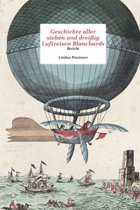 Geschichte aller sieben und dreiÃŸig Luftfahrten Blanchards