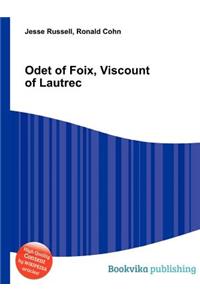 Odet of Foix, Viscount of Lautrec