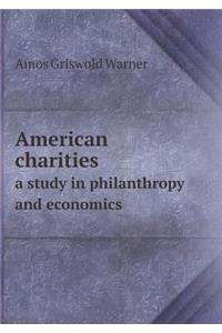 American charities a study in philanthropy and economics