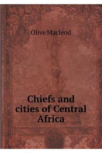 Chiefs and Cities of Central Africa