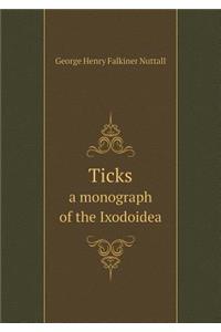 Ticks a monograph of the Ixodoidea
