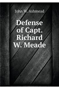 Defense of Capt. Richard W. Meade