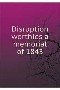 Disruption Worthies a Memorial of 1843