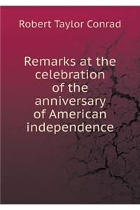 Remarks at the celebration of the anniversary of American independence