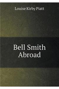Bell Smith Abroad