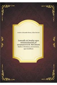 Iomradh Air Beatha Agus Ministreileachd an Urramaich R.M. McCheyne Maille Ri Litrichean, Searmoinean, Agus Laoidhean