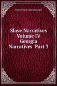 Slave Narratives  Volume IV  Georgia Narratives  Part 3