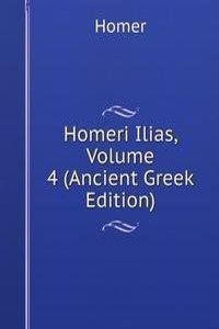 Homeri Ilias, Volume 4 (Ancient Greek Edition)