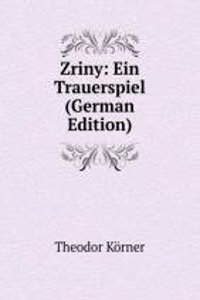 Zriny: Ein Trauerspiel (German Edition)