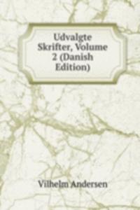 Udvalgte Skrifter, Volume 2 (Danish Edition)