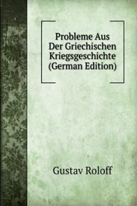 Probleme Aus Der Griechischen Kriegsgeschichte (German Edition)
