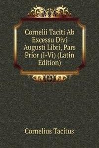 Cornelii Taciti Ab Excessu Divi Augusti Libri, Pars Prior (I-Vi) (Latin Edition)