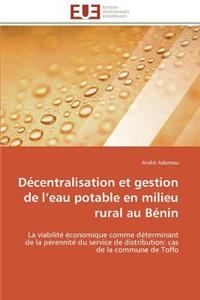 Décentralisation Et Gestion de L Eau Potable En Milieu Rural Au Bénin