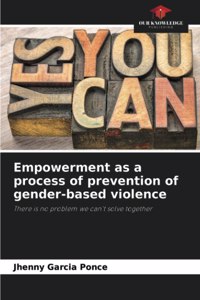 Empowerment as a process of prevention of gender-based violence