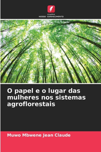 O papel e o lugar das mulheres nos sistemas agroflorestais