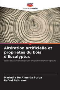 Altération artificielle et propriétés du bois d'Eucalyptus