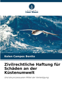 Zivilrechtliche Haftung für Schäden an der Küstenumwelt