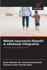 Wklad nauczania filozofii w edukację integralną