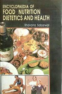 Encyclopaedia of Food Nutrition  Dietetics and Health (Set of 4 Vols.)