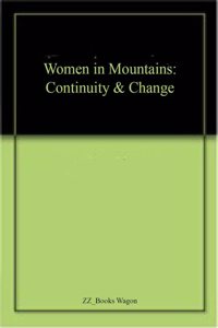 Women in Mountains: Continuity & Change