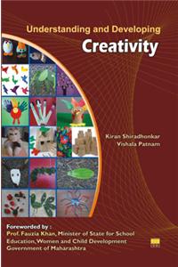 Understanding and Developing Creativity
