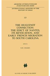 Huguenot Connection: The Edict of Nantes, Its Revocation, and Early French Migration to South Carolina