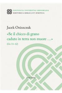 'Se Il Chicco Di Grano Caduto in Terra Non Muore...' (Gv 11-12)