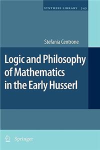 Logic and Philosophy of Mathematics in the Early Husserl