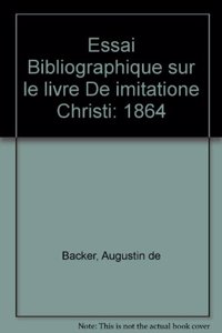 Essai Bibliographique sur le livre De imitatione Christi