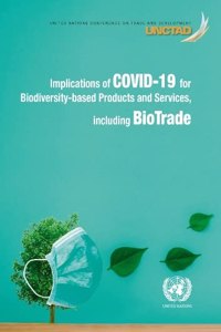 Implications of Covid-19 for Biodiversity-Based Products and Services, Including Biotrade