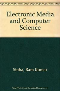 Electronic Media and Computer Science