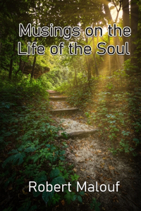 Musings on the Life of the Soul