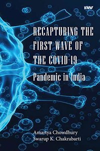 Recapturing The First Wave of The Covid-19: Pandemic in India