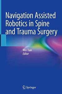 Navigation Assisted Robotics in Spine and Trauma Surgery