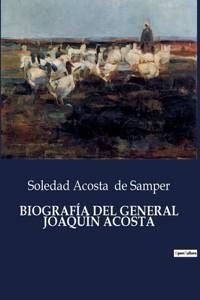 Biografía del General Joaquín Acosta