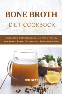 Bone Broth Diet Cookbook