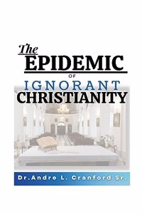 The Epidemic of Ignorant Christianity