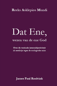 Dat Ene, wezen van de ene God