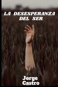 La Desesperanza del Ser