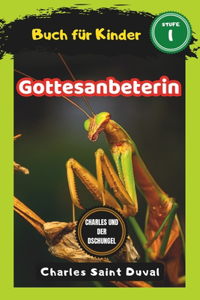 Charles und der Dschungel: Gottesanbeterin buch für Kinder (insektenbuch)