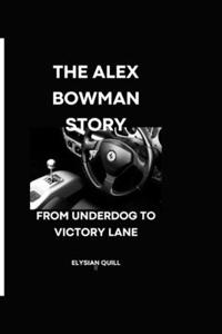 Alex Bowman Story