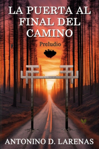 La Puerta al Final Del Camino